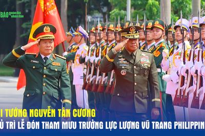 Đại tướng Nguyễn Tân Cương chủ trì Lễ đón Tham mưu trưởng Lực lượng vũ trang Philippines