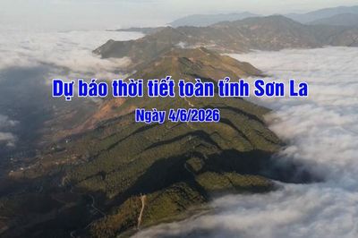 Dự báo thời tiết toàn tỉnh Sơn La ngày 4/6/2026