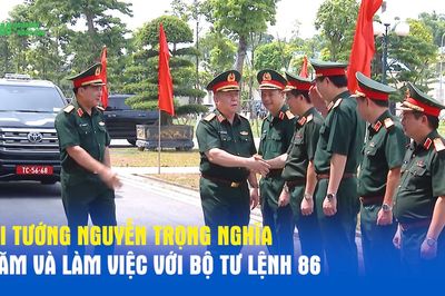 Đại tướng Nguyễn Trọng Nghĩa thăm và làm việc với Bộ Tư lệnh 86