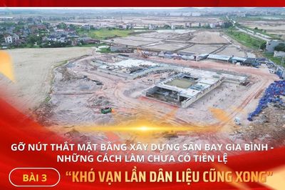 Gỡ nút thắt mặt bằng xây dựng sân bay Gia Bình - những cách làm chưa có tiền lệ - Bài 3: 'Khó vạn lần dân liệu cũng xong'