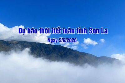 Dự báo thời tiết toàn tỉnh Sơn La ngày 05/6/2026