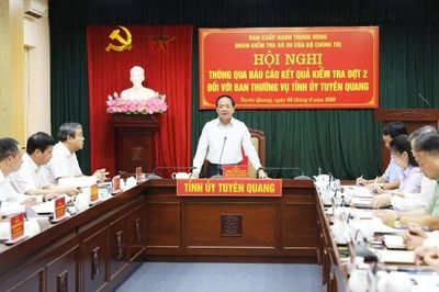 Thông qua báo cáo kết quả kiểm tra đợt 2 đối với Ban Thường vụ Tỉnh ủy Tuyên Quang