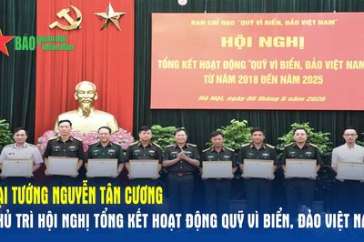 Đại tướng Nguyễn Tân Cương chủ trì Hội nghị tổng kết hoạt động Quỹ Vì biển, đảo Việt Nam