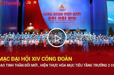 Bế mạc Đại hội XIV Công đoàn Việt Nam: Nêu cao tinh thần đổi mới, hiện thực hóa mục tiêu tăng trưởng 2 con số