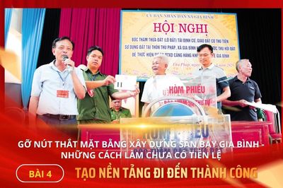 Gỡ nút thắt mặt bằng xây dựng sân bay Gia Bình - những cách làm chưa có tiền lệ - Bài 4: Tạo nền tảng đi đến thành công