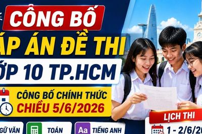 Đáp án chính thức các môn thi lớp 10 TP.HCM 2026 mới nhất