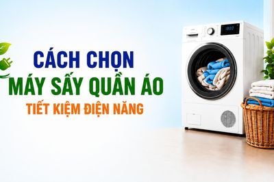 Cách chọn máy sấy quần áo tiết kiệm điện năng