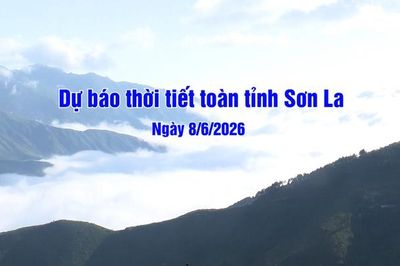 Dự báo thời tiết toàn tỉnh Sơn La ngày 08/6/2026
