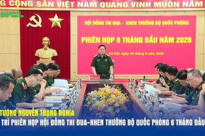 Đại tướng Nguyễn Trọng Nghĩa chủ trì phiên họp Hội đồng Thi đua-Khen thưởng Bộ Quốc phòng 6 tháng đầu năm