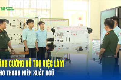 Tăng cường hỗ trợ việc làm cho thanh niên xuất ngũ