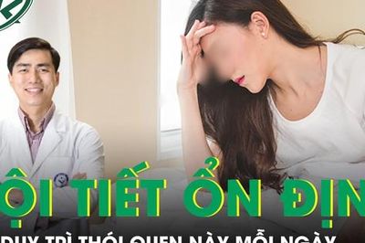 Muốn nội tiết ổn định, phụ nữ nên duy trì thói quen này mỗi ngày
