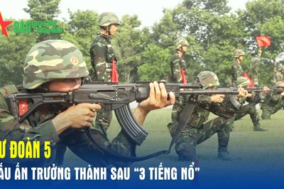 Sư đoàn 5: Dấu ấn trưởng thành sau '3 tiếng nổ'