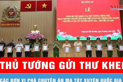 Thủ tướng gửi Thư khen các đơn vị phá chuyên án ma túy xuyên quốc gia