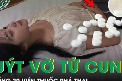Thai phụ 31 tuần suýt vỡ tử cung vì uống 20 viên thuốc phá thai
