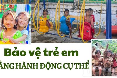 Bảo vệ trẻ em bằng hành động cụ thể