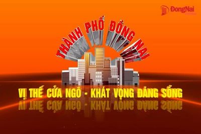 [Video] Thành phố Đồng Nai: Vị thế cửa ngõ - Khát vọng đáng sống - Kỳ cuối: Từ những cái 'nhất' đến khát vọng đáng sống