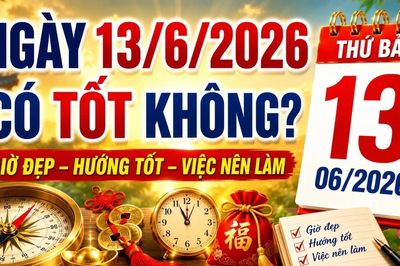 Lịch âm hôm nay 13/6/2026: Hướng tài lộc và các việc nên tránh