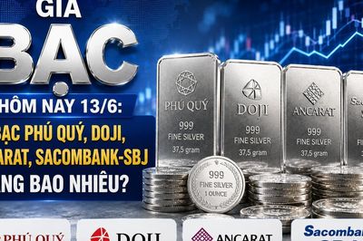 Giá bạc hôm nay 13/6: Bạc Phú Quý, Doji, Ancarat, Sacombank-SBJ tăng bao nhiêu?