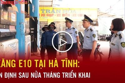Xăng E10 tại Hà Tĩnh: Ổn định sau nửa tháng triển khai