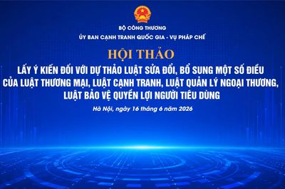 Sắp diễn ra Hội thảo lấy ý kiến đối với Dự thảo Luật sửa đổi, bổ sung một số điều của Luật Thương mại, Luật Cạnh tranh, Luật Quản lý ngoại thương, Luật Bảo vệ quyền lợi người tiêu dùng