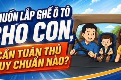 Lắp ghế ô tô cho con, cần tuân thủ quy chuẩn nào?