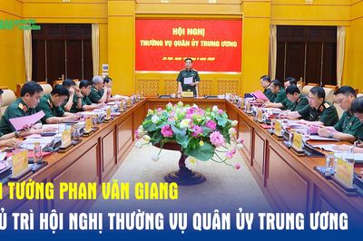 Đại tướng Phan Văn Giang chủ trì Hội nghị Thường vụ Quân ủy Trung ương