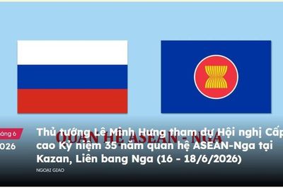 Thủ tướng Lê Minh Hưng tham dự Hội nghị Cấp cao Kỷ niệm 35 năm quan hệ ASEAN-Nga tại Kazan, Liên bang Nga (16 - 18/6/2026)