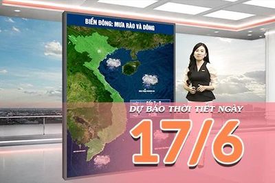 [Video] Dự báo thời tiết ngày 17/6/2026: Bắc Bộ tiếp tục xuất hiện mưa dông trên diện rộng, Trung Bộ có nơi nắng nóng gay gắt