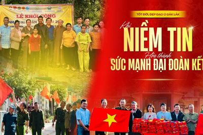 Tốt đời, đẹp đạo ở Đắk Lắk: Khi niềm tin hóa thành sức mạnh đại đoàn kết