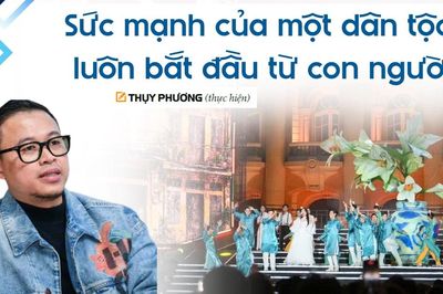 Sức mạnh của một dân tộc luôn bắt đầu từ con người