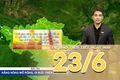 [Video] Dự báo thời tiết đêm nay và ngày mai ngày 23/6/2026: Nắng nóng gay gắt lan rộng, Trung Bộ bước vào cao điểm oi bức