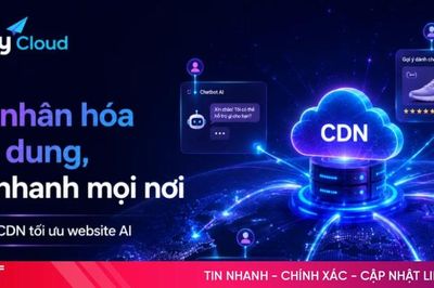 Từ chatbot AI đến cá nhân hóa nội dung: CDN giúp doanh nghiệp giữ trải nghiệm ổn định như thế nào?