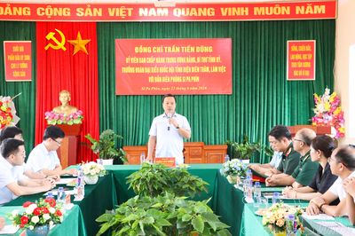 Bí thư Tỉnh ủy Trần Tiến Dũng làm việc với Đồn Biên phòng Si Pa Phìn, khảo sát bản du lịch cộng đồng Nà Sự