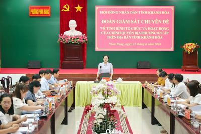 HĐND tỉnh Khánh Hòa giám sát việc tổ chức và hoạt động chính quyền địa phương 2 cấp tại 7 xã, phường khu vực phía nam tỉnh