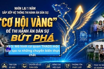 Kỳ 5: Mô hình cơ quan THADS một cấp tạo ra những chuyển biến thực chất