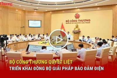 Bộ Công Thương quyết liệt triển khai đồng bộ giải pháp bảo đảm điện