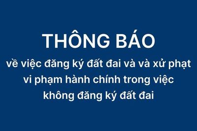 Thông báo về việc đăng ký đất đai và xử phạt vi phạm hành chính trong việc không đăng ký đất đai