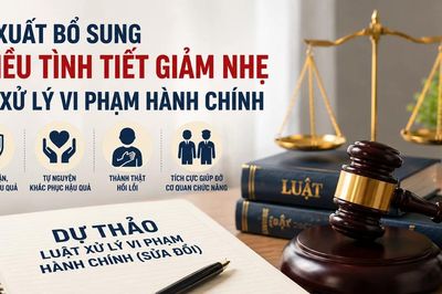 Đề xuất bổ sung nhiều tình tiết giảm nhẹ khi xử lý vi phạm hành chính