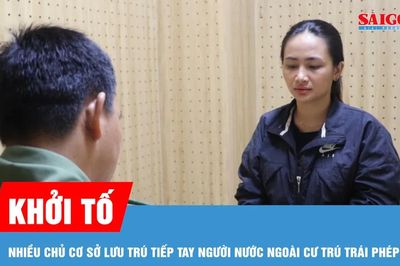 Khởi tố nhiều chủ cơ sở lưu trú tiếp tay người nước ngoài cư trú trái phép