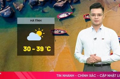 Dự báo thời tiết Hà Tĩnh ngày 26/6: Tiếp tục nắng nóng gay gắt