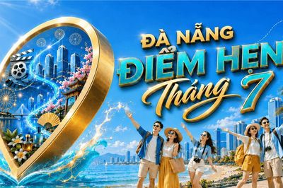 Hàng loạt sự kiện hấp dẫn diễn ra tại Đà Nẵng trong tháng 7