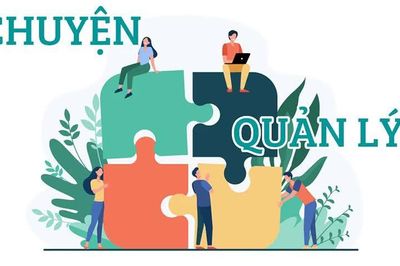 Chuyện quản lý: Để bộ máy vận hành thông suốt
