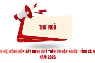 Thư ngỏ về việc ủng hộ, đóng góp xây dựng Quỹ 'Đền ơn đáp nghĩa' tỉnh Cà Mau năm 2026