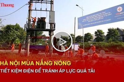 Hà Nội mùa nắng nóng: Tiết kiệm điện để tránh áp lực quá tải