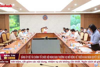 Đảng ủy Bộ Tài chính tổ chức Hội nghị Ban Thường vụ mở rộng về triển khai Nghị quyết số 57