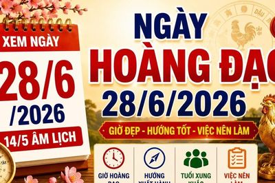 Lịch âm hôm nay 28/6/2026: Những khung giờ may mắn giúp công việc thuận lợi