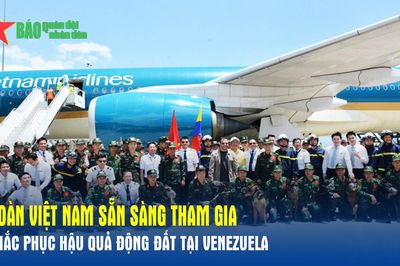 Đoàn Việt Nam sẵn sàng tham gia khắc phục hậu quả động đất tại Venezuela