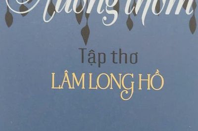 Tập thơ 'Hương thơm' của Lâm Long Hồ: Tiếng thơ kiệm lời, đa cảm và nhân hậu