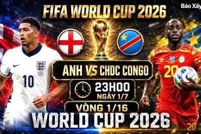 Nhận định, dự đoán tỷ số Anh vs CHDC Congo (23h ngày 1/7), vòng 1/16 World Cup 2026
