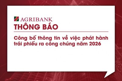 Agribank chính thức phát hành trái phiếu ra công chúng năm 2026